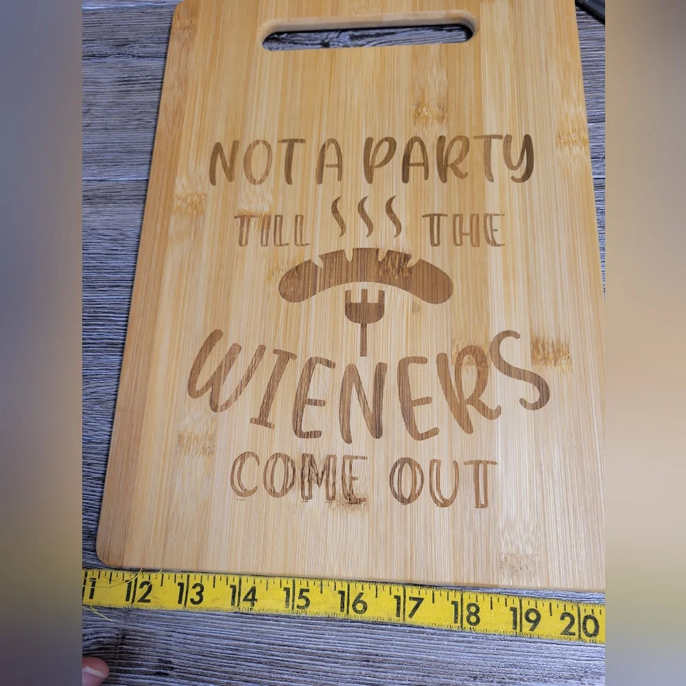 New Its Not a Party‎ til the Weiners Cone out Wooden Engraved Cutting Board